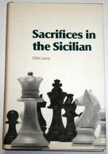 SACRIFICES IN THE SICILIAN By David N. L Levy - Hardcover *Excellent Condition*