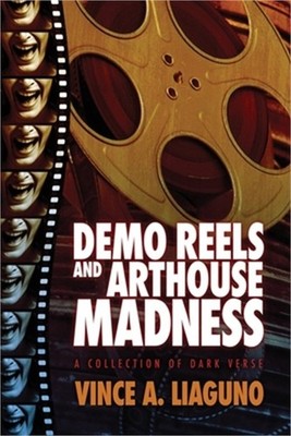 Demo Reels and Arthouse Madness: A Collection of Dark Verse (Paperback or Softba