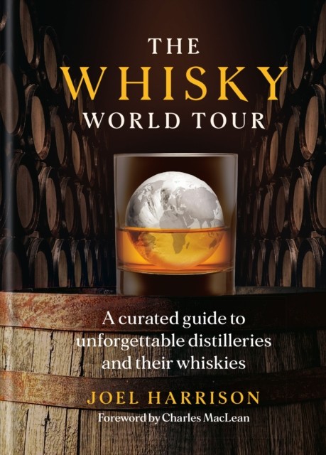 The Whisky World Tour by Joel Harrison (Hardback Book)