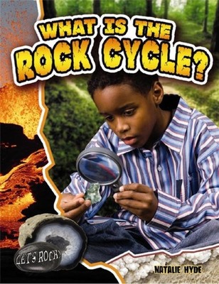 What is the Rock Cycle 4 Lets Rock by Natalie Hyde PAPERBACK 9780778772361