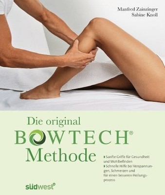 Die original BOWTECH-Methode -: Sanfte Griffe für Buch Südwest Verlag