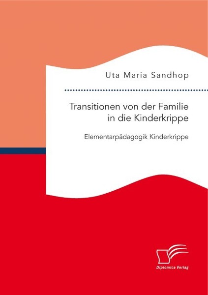 Transitionen Von Der Familie In Die Kinderkrippe: ElementarpäDagogik Kinderkripp-image