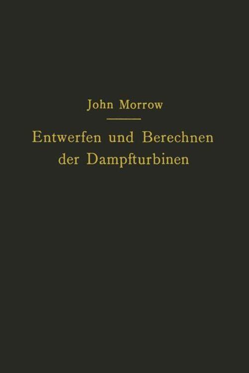 Thumbnail - Entwerfen Und Berechnen Der Dampfturbinen | Carl Kisker (u. A.) |