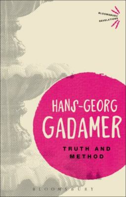 Bloomsbury Revelations Ser.: Truth and Method by Hans-Georg Gadamer (2013, Trade