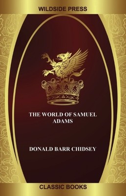 Chidsey - World of Samuel Adams - New paperback or softback - X555z