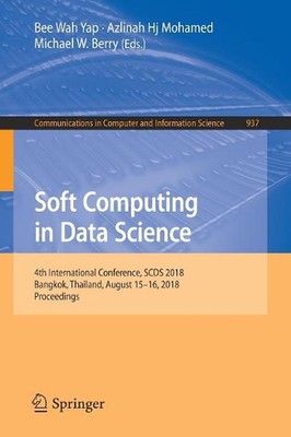 Soft Computing in Data Science: 4th International Conference, SCDS 2018, Bangkok