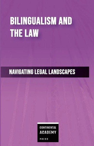 Continental Academy Press | Bilingualism And The Law - Navigating Legal...-image