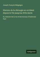 Joseph-FrançOis Malgaigne | Histoire De La Chirurgie En Occident Depuis Le...