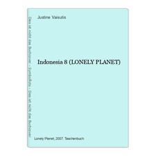Indonesia 8 (LONELY PLANET) Vaisutis, Justine, Neal Bedford Mark Elliott a. o.: