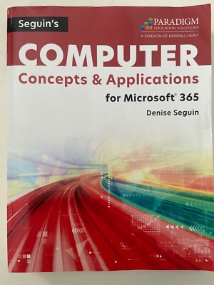 Seguin's Computer Concepts & Applications for Microsoft 365 (2023, Paperback)