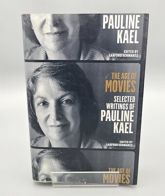 The Age of Movies: Selected Writings of Pauline Kael by Pauline Kael: Used