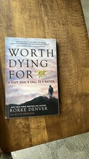 A Military Leadership Bestseller Ser.: Worth Dying For : A Navy Seal's Call to a