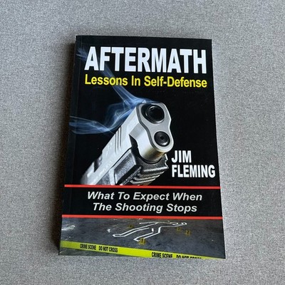 Aftermath: Lessons In-Self Defense: What To Expect When the Shooting Stops by Ji