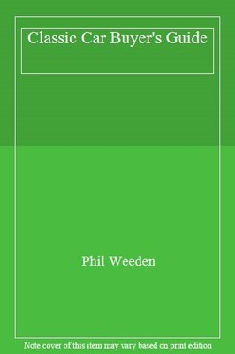 Classic Car Buyer's Guide,Phil Weeden