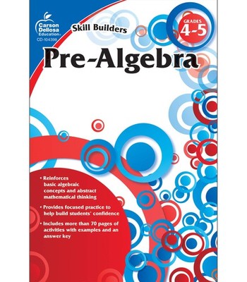 Pre-Algebra, Grades 4 - 5 (Skill Builders) - paperback Carson-Dellosa Publis...