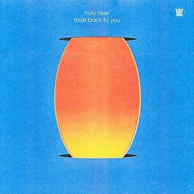 Holy Hive - Float Back To You [New CD]