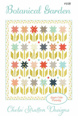 Quilt Pattern BOTANICAL GARDEN A QUILTING LIFE Layer Cake Friendly HAPPY DAYS