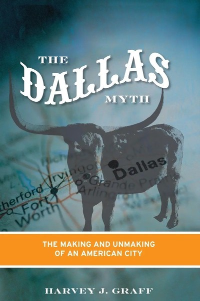 Harvey J. Graff | The Dallas Myth | Taschenbuch | Englisch (2010)-image