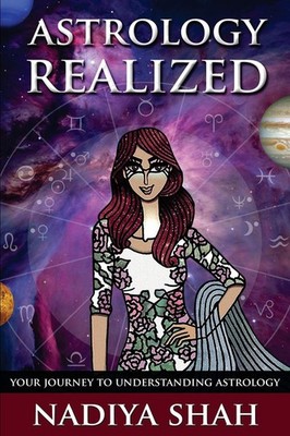 Astrology Realized: Your Journey to Understanding Astrology - paperback Shah...