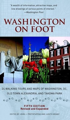 Washington on Foot, Fifth Edition: 24 Walking Tours and Maps of Washington, ...