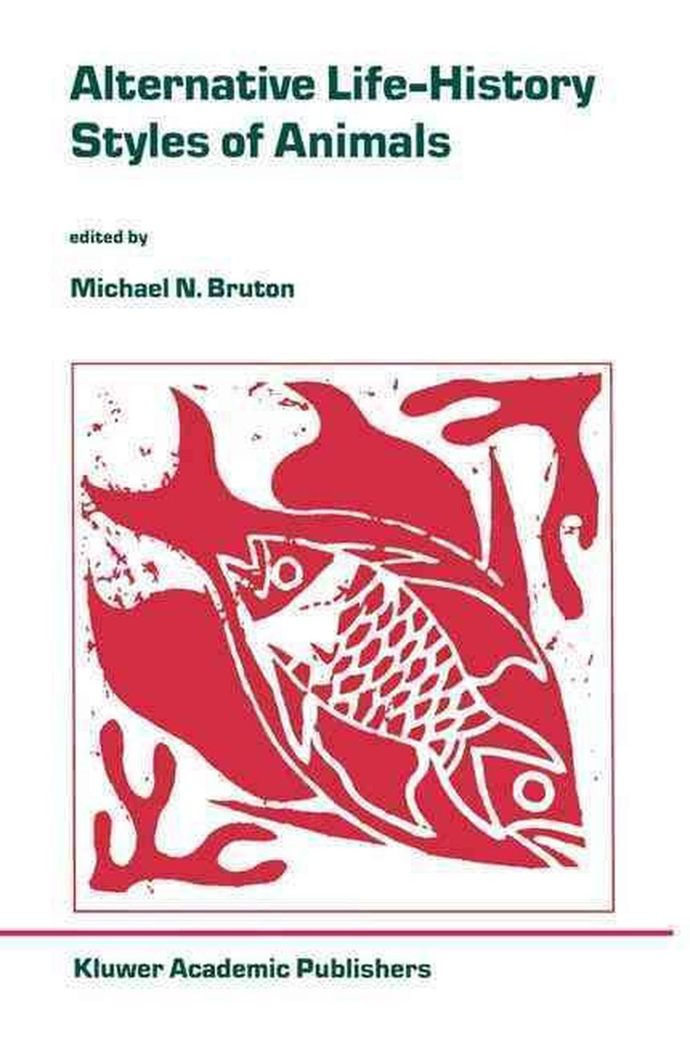 Alternative Life-History Styles of Animals by Michael N. Bruton (English) Hardco