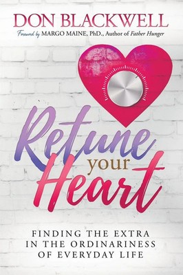 Retune Your Heart | Finding the Extra in the Ordinariness of Everyday Life