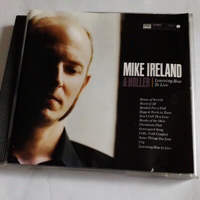 MIKE IRELAND & HOLLER LEARNING HOW TO LIVE CD 1998 ALBUM