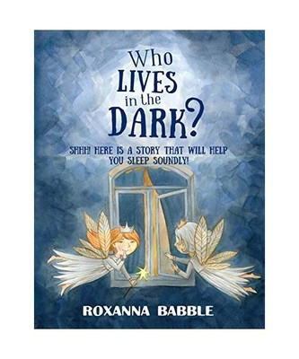 Who lives in the dark?: Here is a story that will help you sleep soundly!, Babbl