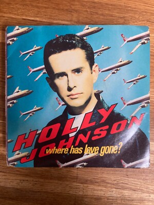 Holly Johnson Where Has Love Gone? 1990 Pop 7'' vinyl Frankie Goes To Hollywood