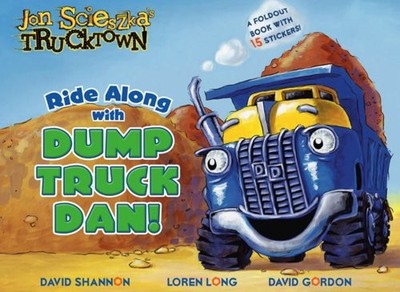 RIDE ALONG WITH DUMP TRUCK DAN!: A FOLDOUT BOOK WITH 15 By Tom Mason & Dan Danko