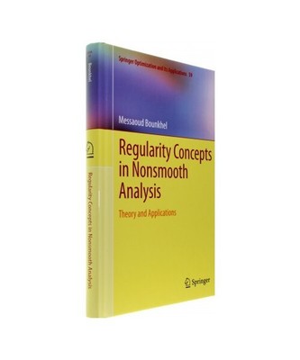 Regularity Concepts in Nonsmooth Analysis: Theory and Applications, Messaoud Bou