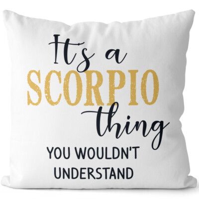 It's a SCORPIO thing you wouldn't understand 14201008144