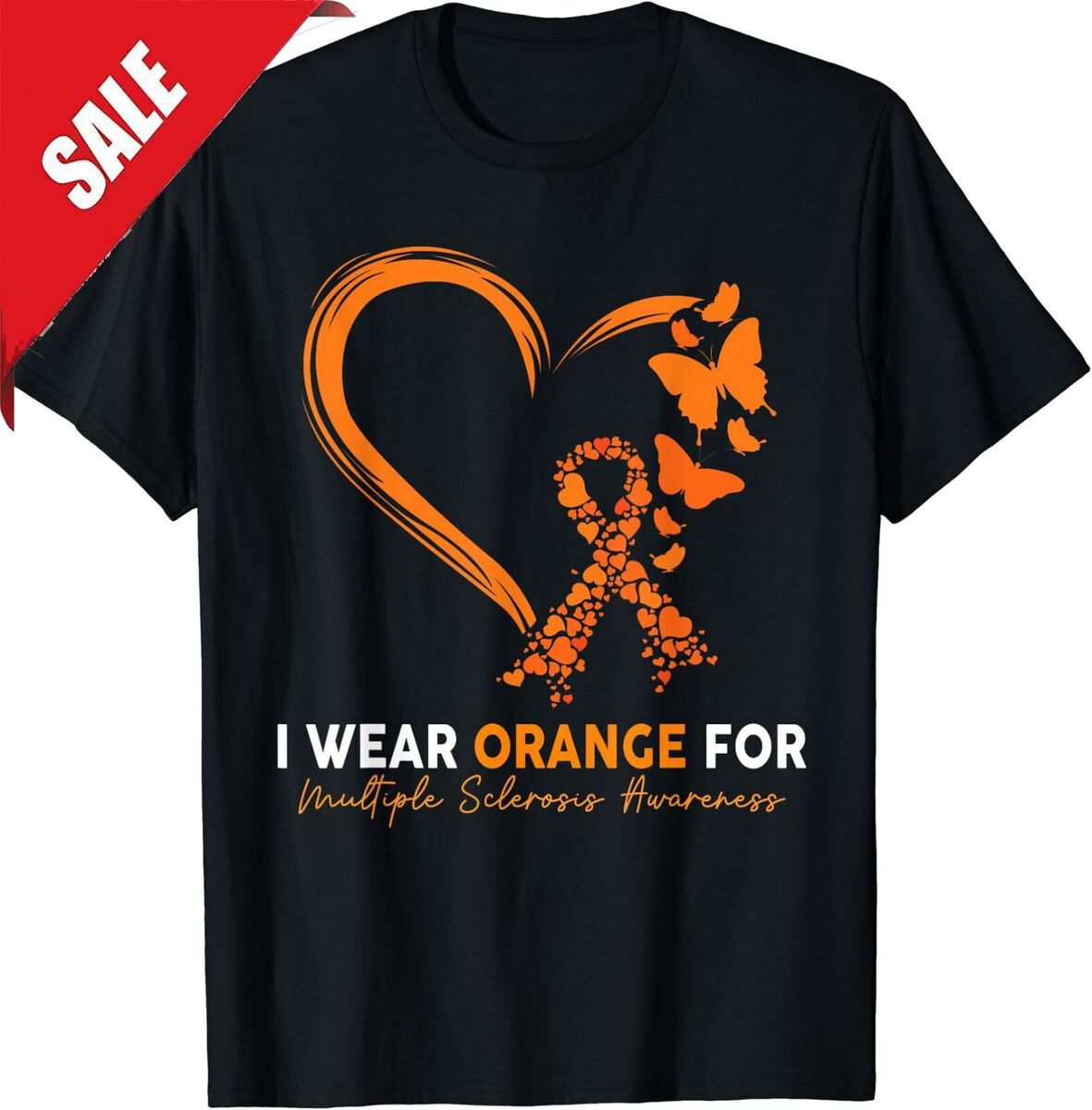 I Wear Orange For Multiple Sclerosis Awareness Shirt T-Shirt I Wear Orange For Multiple Sclerosis Awareness Shirt T-Shirt