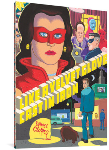 Like a Velvet Glove Cast in Iron by Daniel Clowes [Paperback]