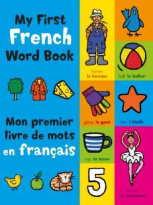 My First French Book: A Bilingual Introduction to Words, Numbers, Sh - VERY GOOD