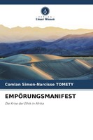 EmpÖRungsmanifest | Die Krise Der Ethik In Afrika | Comlan Simon-Narcisse Tomety