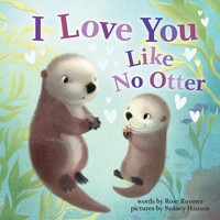 I Love You Like No Otter | Rose Rossner | Englisch | Buch | Punderland | 2020