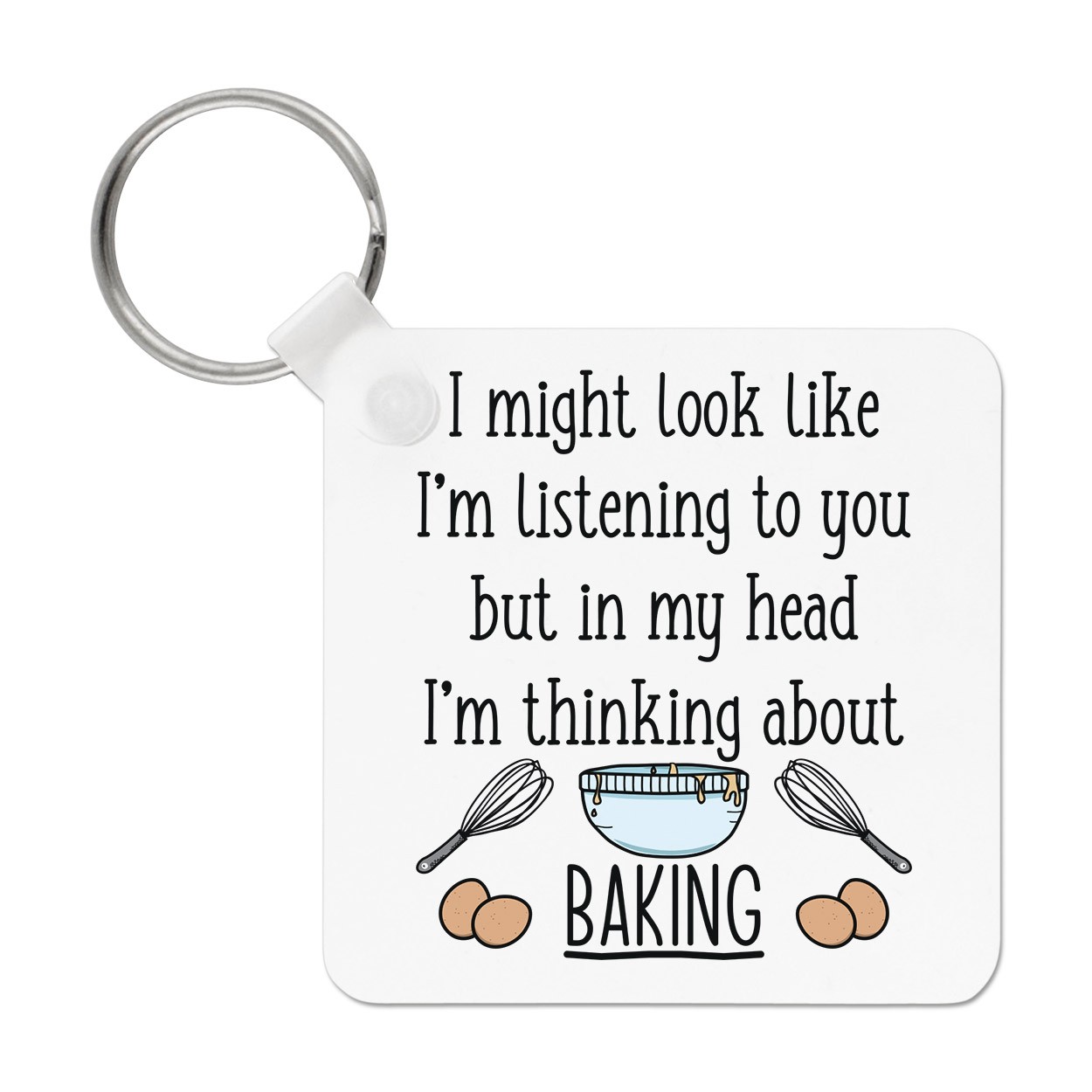 I Might Look Like I'm Listening To You Baking Keyring Key Chain Bake Lady Funny