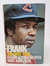 Frank: The First Year by Frank Robinson with Dave Anderson 1976 Hardcover