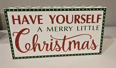 HAVE YOURSELF A MERRY LITTLE CHRISTMAS Block Holiday Sign Plaque