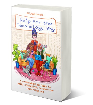Help for the Technology Shy (Computer and Technology help book)