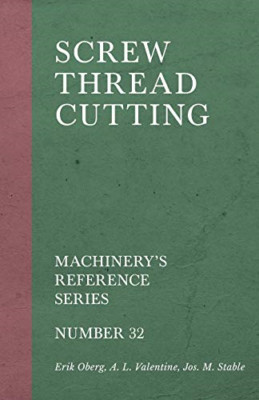 Screw Thread Cutting-Machinery's Reference Series-Numbe -  NEW Erik Oberg, Jos 2