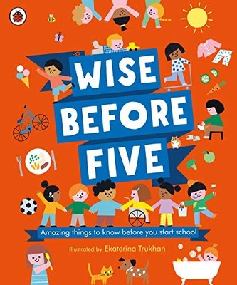 Wise Before Five: Erstaunliche Dinge, die Sie wissen sollten, bevor Sie mit der Schule beginnen NEU