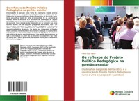 Os Reflexos Do Projeto PolíTico PedagóGico Na GestãO Escolar FáBio Luiz Villani