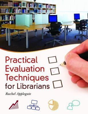 Practical Evaluation Techniques for Lib- paperback, 1610691598, Rachel Applegate