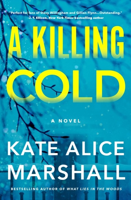 A Killing Cold A Novel by Kate Alice Marshall (Hardback Book)