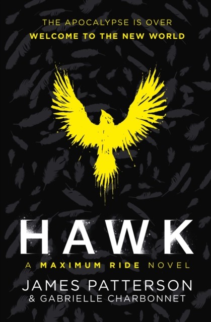 Hawk: A Maximum Ride Novel (Hawk 1) by James Patterson (Paperback Book)