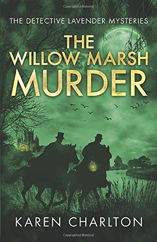 The Willow Marsh Murder: 6 (The Detective Lavender Mysteries) - Charlton, Karen