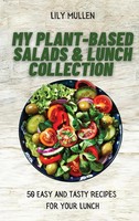 My Plant-Based Salads & Lunch Collection | Lily Mullen | Buch | Gebunden | 2021