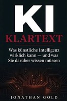 KI Klartext | KüNstliche Intelligenz Verstehen, Nutzen, [.] | Go*D